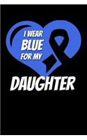 I Wear Blue For My Daughter: Juvenile Arthritis Journal 6x9 120 Pages Blank Lined Paperback