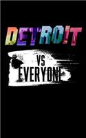 Detroit Vs Everyone: Journal For Recording Notes, Thoughts, Wishes Or To Use As A Notebook For Detriot Michigan Lovers, Rap Muisc Fans And Motor City Enthusiasts (5 x 8;