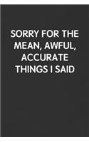 Sorry for the Mean, Awful, Accurate Things I Said