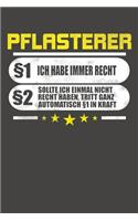 Pflasterer §1 Ich Habe Immer Recht §2 Sollte Ich Einmal Nicht Recht Haben, Tritt Ganz Automatisch §1 In Kraft
