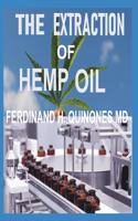 Extraction of Hemp Oil: Everything You Need to Know about How Hemp Oil Is Extracted