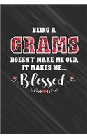 Being a Grams Doesn't Make Me Old Make Me Blessed: Family Grandma Women Mom Memory Journal Blank Lined Note Book Mother's Day Holiday Gift