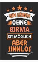 Ein Leben ohne Birma ist möglich aber sinnlos