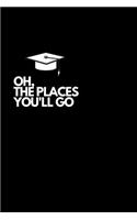 Oh, The Places You'll Go