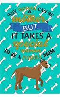 Any Woman Can Be A Mother, But It Takes A Special Woman To Be A Mom: Journal Composition Notebook for Dog and Puppy Lovers