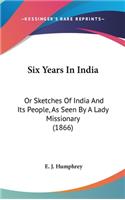 Six Years in India