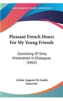 Pleasant French Hours For My Young Friends