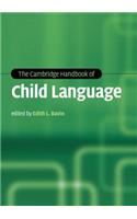 The Cambridge Handbook of Child Language