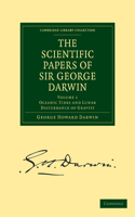 Scientific Papers of Sir George Darwin