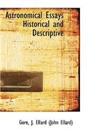 Astronomical Essays Historical and Descriptive