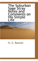 The Suburban Sage Stray Notes and Comments on His Simple Life