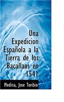 Una Expedici N Espa Ola a la Tierra de Los Bacallaos En 1541