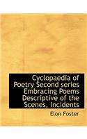 Cyclopaedia of Poetry Second Series Embracing Poems Descriptive of the Scenes, Incidents: (English)