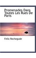 Promenades Dans Toutes Les Rues de Paris
