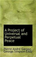 A Project of Universal and Perpetual Peace