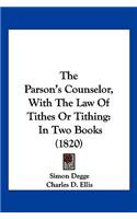 Parson's Counselor, With The Law Of Tithes Or Tithing