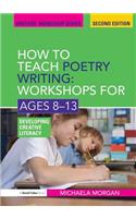 How to Teach Poetry Writing: Workshops for Ages 8-13