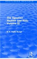 Egyptian Heaven and Hell: Volume III (Routledge Revivals)