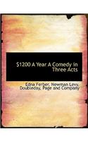 $1200 a Year a Comedy in Three Acts