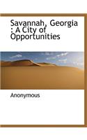 Savannah, Georgia: A City of Opportunities