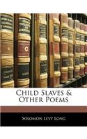 Child Slaves & Other Poems