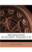 Archivalische Zeitschrift, Volumes 9-10