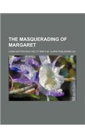 The Masquerading of Margaret