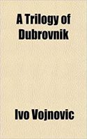 A Trilogy of Dubrovnik: (English)