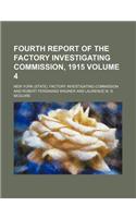 Fourth Report of the Factory Investigating Commission, 1915 Volume 4: (English)
