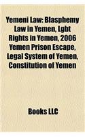Yemeni Law: Blasphemy Law in Yemen, Lgbt Rights in Yemen, 2006 Yemen Prison Escape, Legal System of Yemen, Constitution of Yemen(English)