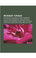Musique Turque: Chanteur Turc, Chanteuse Turque, Compositeur Turc, Festival de Musique En Turquie, Groupe de Musique Turc(French)