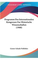 Programm Des Internationalen Kongresses Fur Historische Wissenschaften (1908)