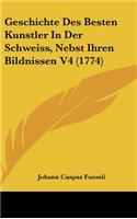 Geschichte Des Besten Kunstler in Der Schweiss, Nebst Ihren Bildnissen V4 (1774)