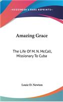 Amazing Grace: The Life of M. N. McCall, Missionary to Cuba