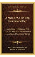 Memoir of Sir John Drummond Hay
