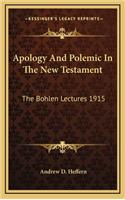 Apology and Polemic in the New Testament