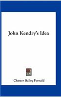 John Kendry's Idea