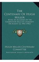 Centenary of Hugh Miller