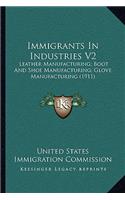 Immigrants In Industries V2: Leather Manufacturing; Boot And Shoe Manufacturing; Glove Manufacturing (1911)(English)