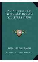 Handbook of Greek and Roman Sculpture (1905)