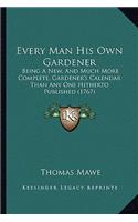 Every Man His Own Gardener