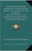 Remarks Upon Some Prevalent Errors, with Respect to Currency and Banking: And Suggestions to the Legislature and the Public as to the Improvement of the Monetary System (1838)