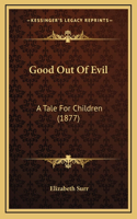 Good Out Of Evil