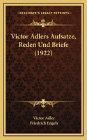 Victor Adlers Aufsatze, Reden Und Briefe (1922)