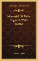 Memorial Of Abbie Cogswell Waite (1866)