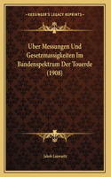 Uber Messungen Und Gesetzmassigkeiten Im Bandenspektrum Der Touerde (1908)
