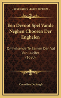 Een Devoot Spel Vande Neghen Chooren Der Enghelen