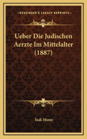 Ueber Die Judischen Aerzte Im Mittelalter (1887)
