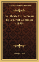 La Liberte De La Presse Et Le Droit Commun (1890)