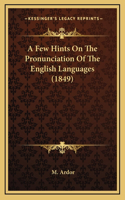 A Few Hints On The Pronunciation Of The English Languages (1849)